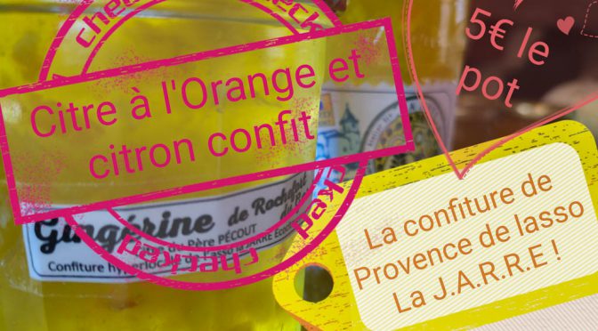 Confiture de Citre – gingérine – du Père Pécout !