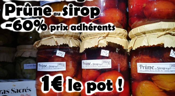 Destockage Prune au sirop : 1€ prix adhérents !